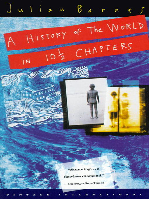 Title details for A History of the World in 10 1/2 Chapters by Julian Barnes - Available